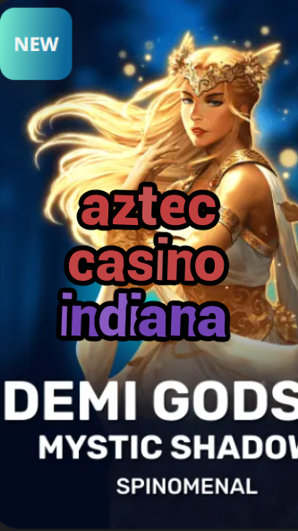 aztec casino indiana-trdjkmsxjksdss.com