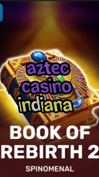 aztec casino indiana-trdjkmsxjksdss.com