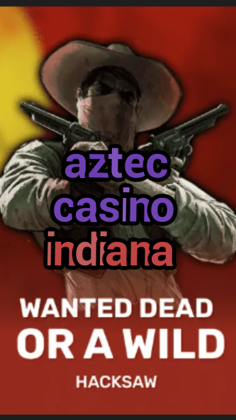 aztec casino indiana-trdjkmsxjksdss.com